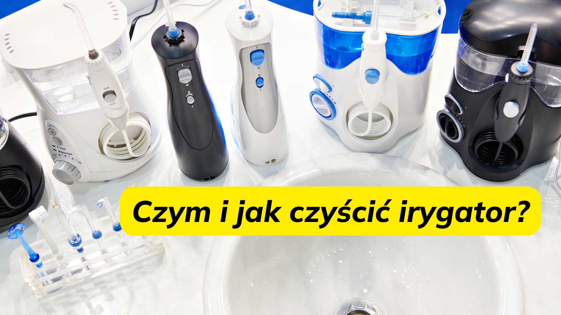 Jak czyścić irygator do zębów?